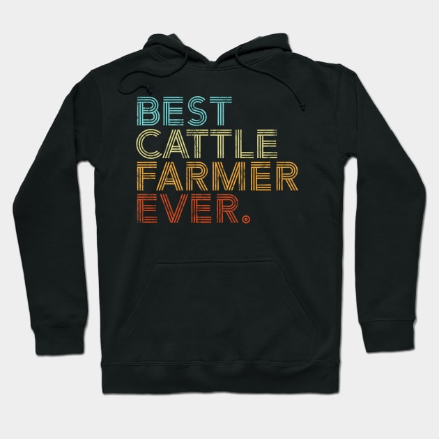 Best Cattle Farmer Ever Farming Retro Vintage Gift Hoodie by JeZeDe